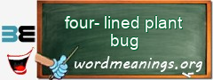 WordMeaning blackboard for four-lined plant bug